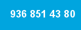 936 851 43 80 936 851 43 80